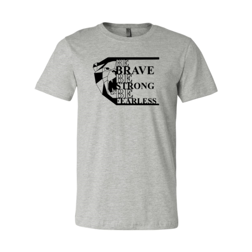 Be Brave Shirt